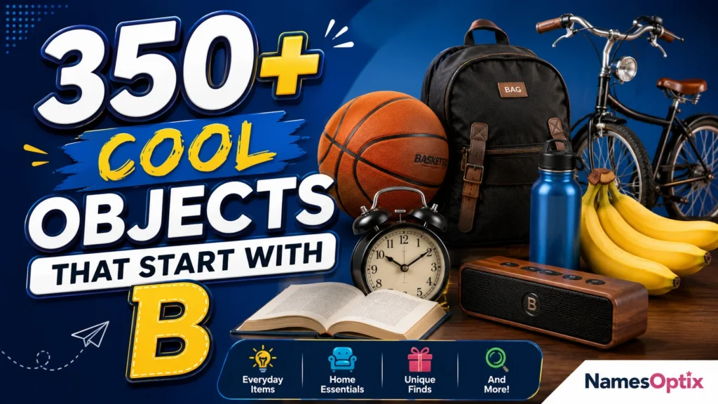 350+ Cool Objects That Start With B