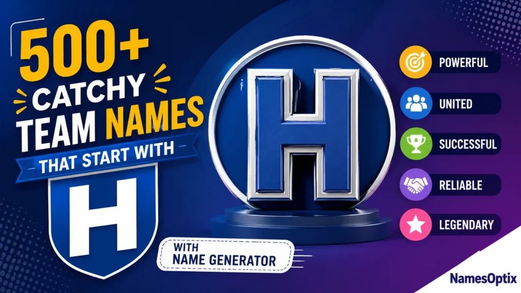 500+ Catchy Team Names That Start With H With Name Generator
